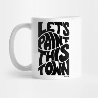 Let's Paint This Town Mug